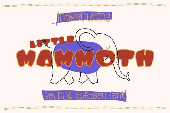 Little Mammoth: A Playful Display Font That Sharpens Campaign Messaging